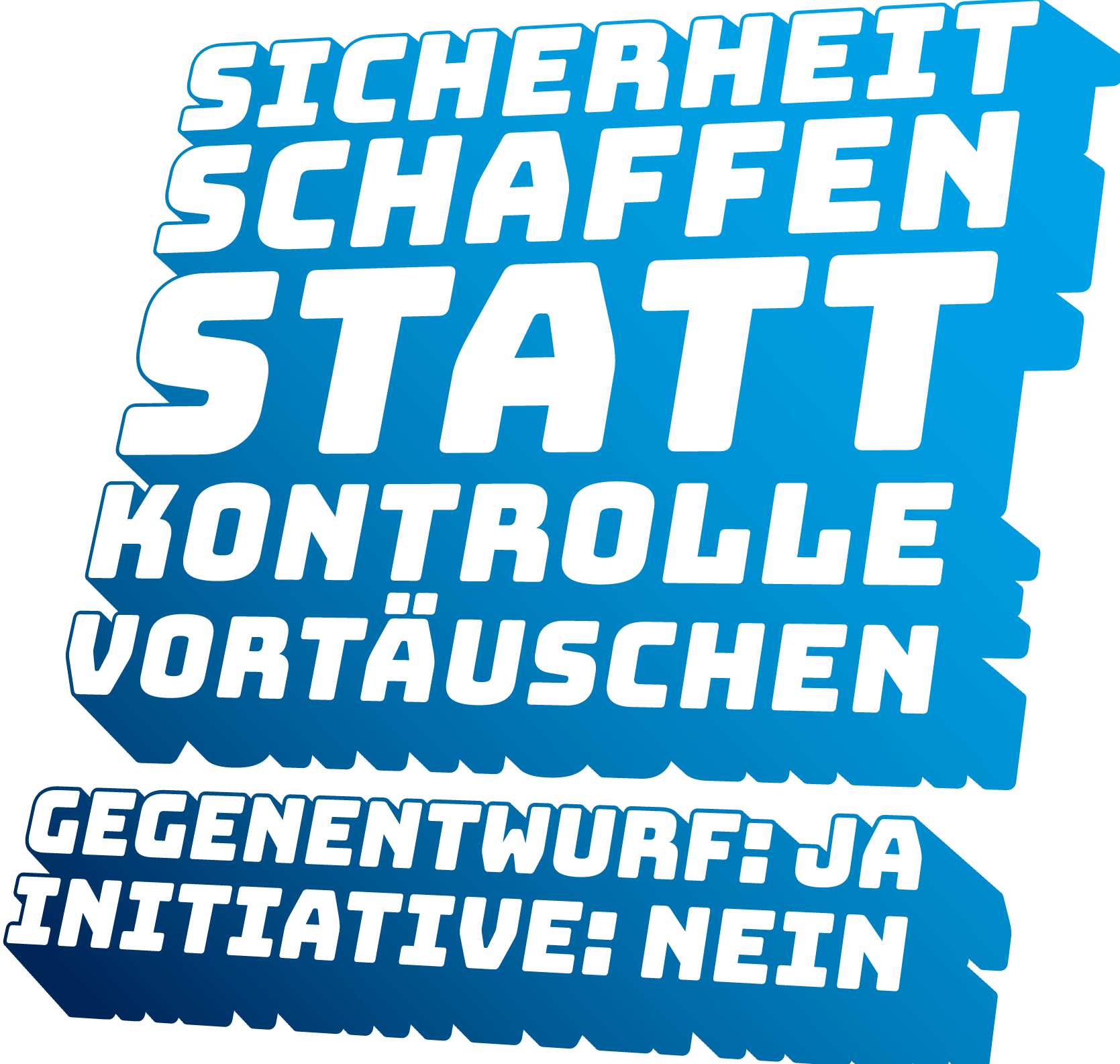 Sicherheit schaffen statt Kontrolle vortäuschen. Gegenentwurf Ja, Initiative Nein.